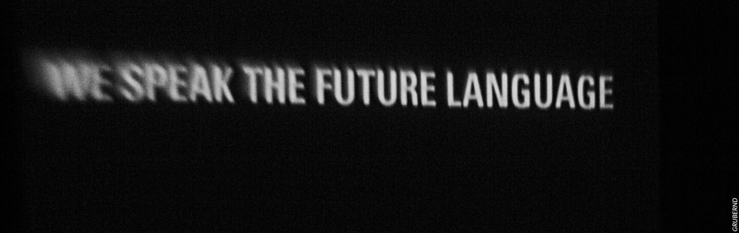 We speak the future language